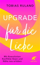 Tobias Ruland - Upgrade für die Liebe