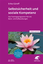 Erika Güroff - Selbstsicherheit und soziale Kompetenz (Leben Lernen, Bd. 358)