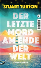Stuart Turton - Der letzte Mord am Ende der Welt