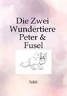 N&amp;S - Die Zwei Wundertiere Peter & Fussel