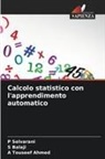 A Touseef Ahmed, S Balaji, S. Balaji, P Selvarani, P. Selvarani - Calcolo statistico con l'apprendimento automatico