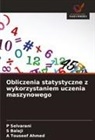 A Touseef Ahmed, S Balaji, S. Balaji, P Selvarani, P. Selvarani - Obliczenia statystyczne z wykorzystaniem uczenia maszynowego