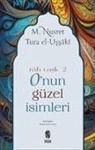 M. Nusret Tura - Onun Güzel Isimleri