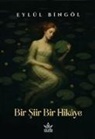 Eylül Bingöl - Bir Siir Bir Hikaye
