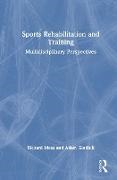 Gledhill Adam,  Moss Richard - Sports Rehabilitation and Training - Multidisciplinary Perspectives