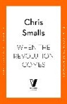 Chris Smalls - When the Revolution Comes