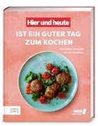 Olaf Baumeister, Julia Floß, Julia Komp, Julia u a Komp, Lars Middendorf, Fabian Timmer... - "Hier und heute" ist ein guter Tag zum Kochen