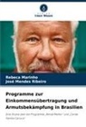 Rebeca Marinho, José Mendes Ribeiro - Programme zur Einkommensübertragung und Armutsbekämpfung in Brasilien