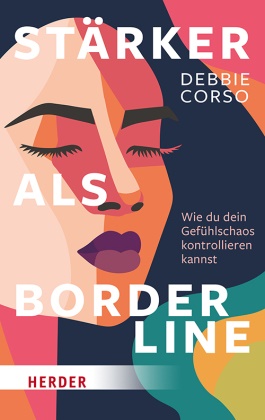 Debbie Corso - Stärker als Borderline - Wie du dein Gefühlschaos kontrollieren kannst