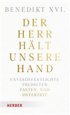 Benedikt XVI, Benedikt XVI. - Der Herr hält unsere Hand