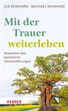 Lea Reinhard, Michael Reinhard - Mit der Trauer weiterleben