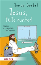 Jonas Goebel - Jesus, Füße runter!