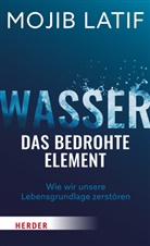 Mojib Latif - Wasser - das bedrohte Element