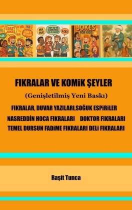 Ra¿it Tunca, Rasit Tunca - FIKRALAR VE KOMiK SEYLER FIKRALAR, DUVAR YAZILARI, SOGUK ESPiRiLER VE KOMiK SEYLER