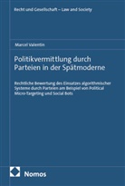 Marcel Valentin - Politikvermittlung durch Parteien in der Spätmoderne