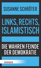 Susanne Schröter - Links, rechts, islamistisch