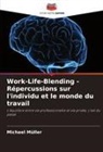 Michael Müller - Work-Life-Blending - Répercussions sur l'individu et le monde du travail