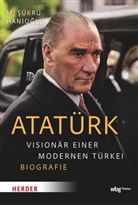 M Sükrü Hanioglu, M. Sükrü Hanioglu - Atatürk