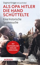 Lutz Kinkel, Dagmar Knigge - Als Opa Hitler die Hand schüttelte