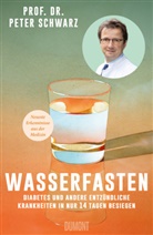 Peter Schwarz, Peter (Prof. Dr.) Schwarz - Wasserfasten