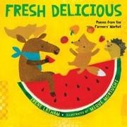 Irene Latham, Mique Moriuchi - Fresh Delicious Poems from the Farmers' Market