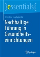 Christine von Reibnitz, Christine von Reibnitz - Nachhaltige Führung in Gesundheitseinrichtungen