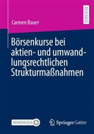 Carmen Bauer - Börsenkurse bei aktien- und umwandlungsrechtlichen Strukturmaßnahmen