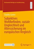 Claudius Garten - Subjektives Wohlbefinden, soziale Ungleichheit und Alterssicherung im europäischen Vergleich