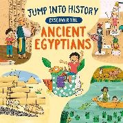 Kay Barnham,  Barnham Kay, Jennifer Naalchigar - Jump into History: Discover the Ancient Egyptians