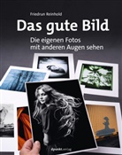 Friedrun Reinhold - Das gute Bild
