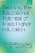 Alaa Abdalla, Agrawal Ashish, Paul Ashwin, Margaret Blackie, Blackie Margaret, … - Realising the Educational Potential of Mass Higher Education