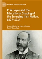 Liam OConnor, Liam O'Connor, Teresa O'Doherty, Tom O'Donoghue - P.W. Joyce and the Educational Shaping of the Emerging Irish Nation, 1827-1914