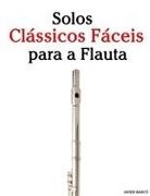 Javier Marcó - Solos Clássicos Fáceis para a Flauta