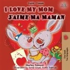 Shelley Admont, Kidkiddos Books - I Love My Mom (English French Bilingual Book)