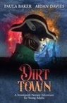 Paula Baker, Aidan Davies - Dirt Town