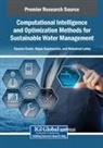 Yassine Ezaier, Rajae Gaamouche, Mohamed Lahby - Computational Intelligence and Optimization Methods for Sustainable Water Management