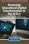 Shaoxu Du, Nurul Maziah Mohd Barkhaya, Mageswaran Sanmugam - Assessing Educational Digital Transformation in the AI Era