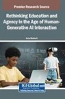 Aras Bozkurt - Rethinking Education and Agency in the Age of Human-Generative AI Interaction