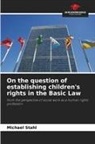Michael Stahl - On the question of establishing children's rights in the Basic Law