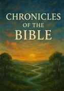 Isaac J Young - CHRONICLES OF THE BIBLE From Creation to Eternity