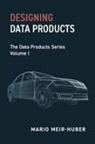 Mario Meir-Huber - Designing Data Products
