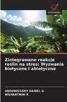 Andonissamy Daniel G, Nishanthini K - Zintegrowane reakcje roslin na stres: Wyzwania biotyczne i abiotyczne