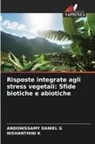 Andonissamy Daniel G, Nishanthini K - Risposte integrate agli stress vegetali: Sfide biotiche e abiotiche