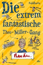 Hans-Jürgen Feldhaus, Hans-Jürgen Feldhaus - Die extrem fantastische Theo-Miller-Gang
