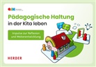 Corinna Block, Marion Lepold, Theresa Lill, QiK, Qualität in Kitas Onlineakademie GmbH (QiK) - Pädagogische Haltung in der Kita leben