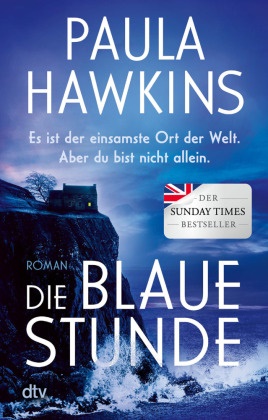 Paula Hawkins - Die blaue Stunde Roman | Geheimnisvoll, düster, wendungsreich - das literarische Spannungs-Highlight der Bestsellerautorin