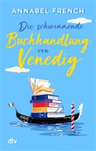 Annabel French - Die schwimmende Buchhandlung von Venedig