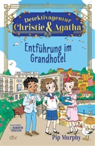 Pip Murphy, Roberta Tedeschi - Detektivagentur Christie & Agatha - Entführung im Grandhotel