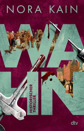 Nora Kain - Wahn - Historischer Thriller