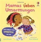 Lara Bryan, Asa Gilland - Mamas lieben Umarmungen